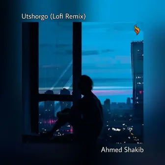 Utshorgo (Lofi Remix) by Ahmed Shakib