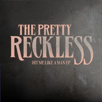 Hit Me Like A Man EP by The Pretty Reckless