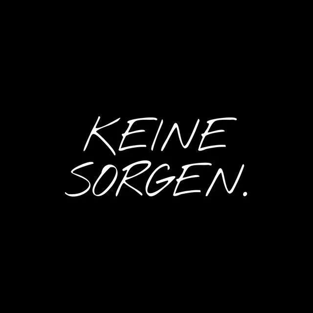 Keine Sorgen