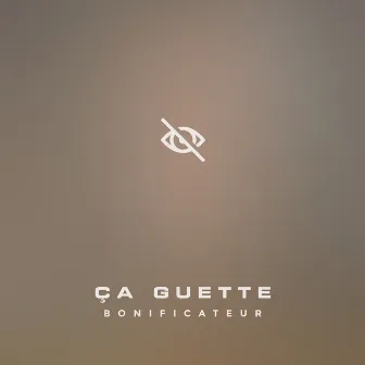 Ça Guette by Bonificateur