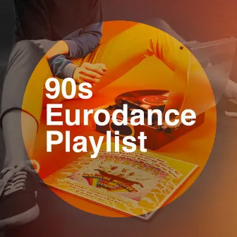 90S Eurodance Playlist by 90's Groove Masters