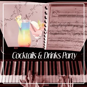 Cocktails & Drinks Party – Jazz Cocktails, Easy Listening, Smooth Piano, Soft Jazz, Time for Break by Piano Lounge Festival