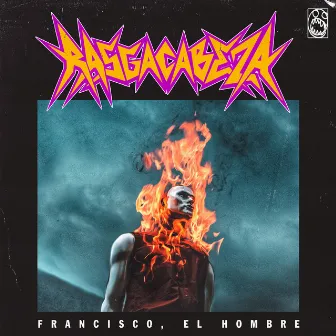 RASGACABEZA by Francisco, el Hombre