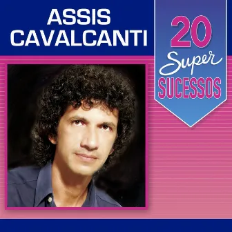 20 Super Sucessos by Assis Cavalcanti