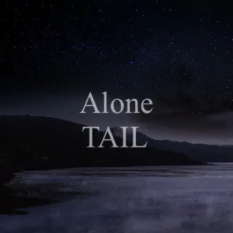 Alone by TAIL