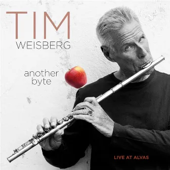 Another Byte: Live At Alvas by Tim Weisberg