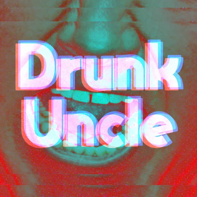 Drunk Uncle