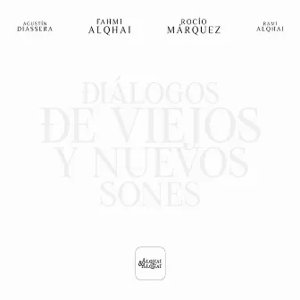 Diálogos de Viejos y Nuevos Sones by Rocío Márquez