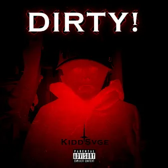 DIRTY! by Kidd Svge