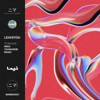 Tongue - Nima Tahmasebi Remix by Leaveyou