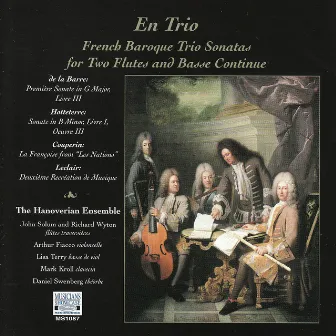 En Trio: French Baroque Trio Sonatas by The Hanoverian Ensemble