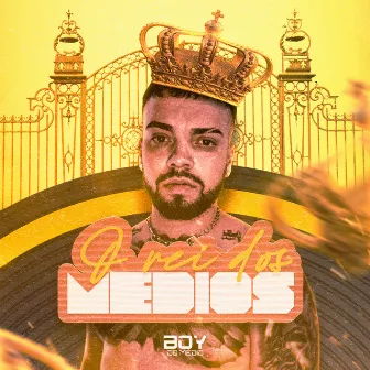 O Rei dos Medios by Boy do Medio