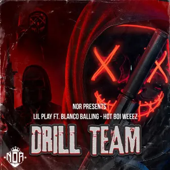 Drill Team (feat. Blanco Balling & Hot Boi Weez) by Lil Play