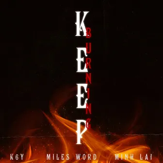 Keep Burning by MILES WORD