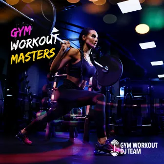 Gym Workout Masters by Gym Workout DJ Team