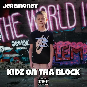 Kidz On Tha Block by Jeremoney