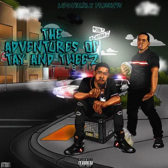 The Adventures of Tay & Tweez by Tay Dollas