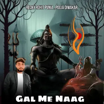 Gal Me Naag by Recky Rohit Punia