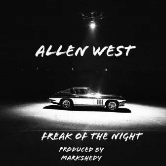 Freak Of The Night by Allen West