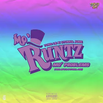 Mo Runtz, Mo Problems by Stunna June