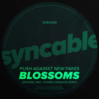 Blossoms by Push Against New Fakes