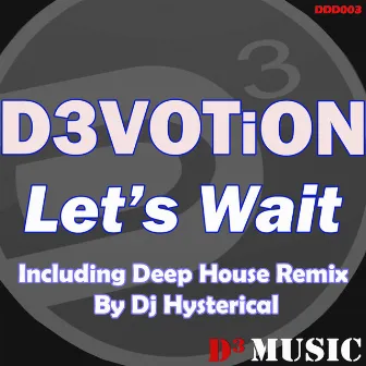 Let's Wait by D3VOTiON