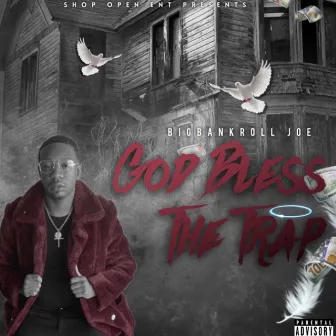 God Bless the Trap by Big Bankroll Joe