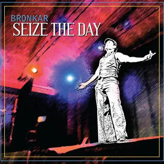 Seize The Day by Bronkar