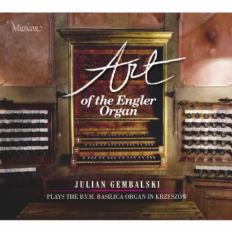 Art of the Engler Organ (Instrumental) by Julian Gembalski