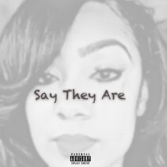 Say They Are by Que'b Barksdale