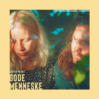 Jagten på det gode menneske by Katinka Bjerregaard