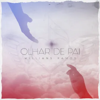 Olhar de Pai by Willians Ramos