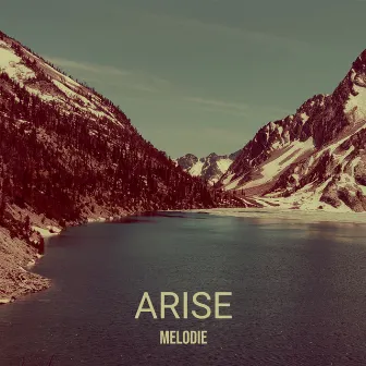 Arise by Melodie