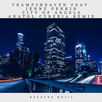 City Of Angels (Anatol Cyberia Remix) by Tramp2Heaven