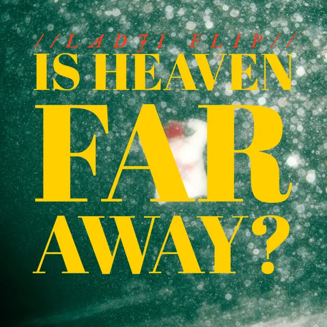 Is heaven far away?