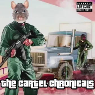 The Cartel Chronicles by Lil Sewer Rat