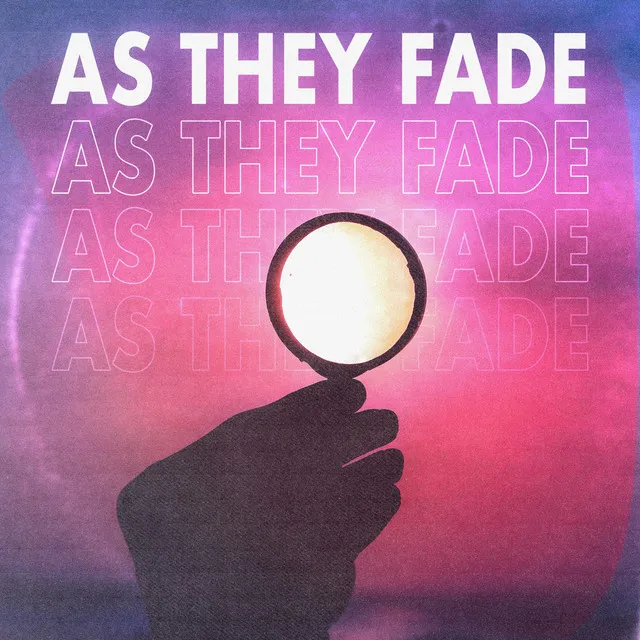 As They Fade