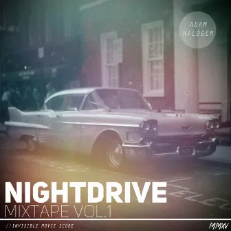 Nightdrive, Vol. 1: Invisible Movie Score by Adam Halogen