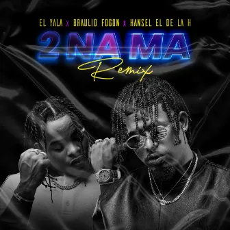 2 Na Ma (Remix) by Hansel El De La H