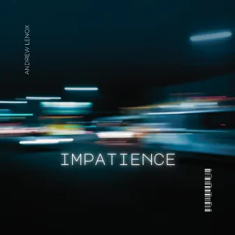 Impatience by Andrew Haig