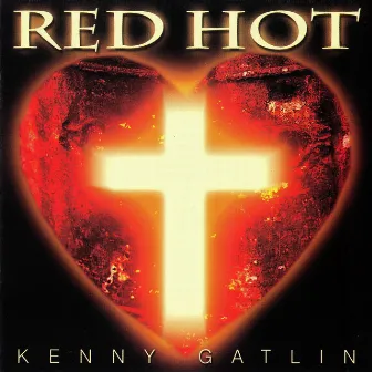 Red Hot by Kenny Gatlin