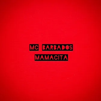 MAMACITA by MC BARBADOS