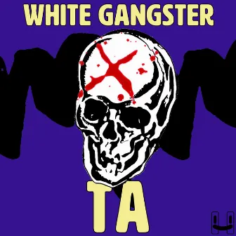 TA by White Gangster