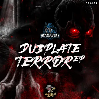 Dubplate Terror by Makaveli