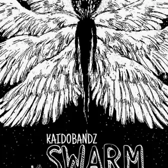 SWARM! by KAIDO BANDZ