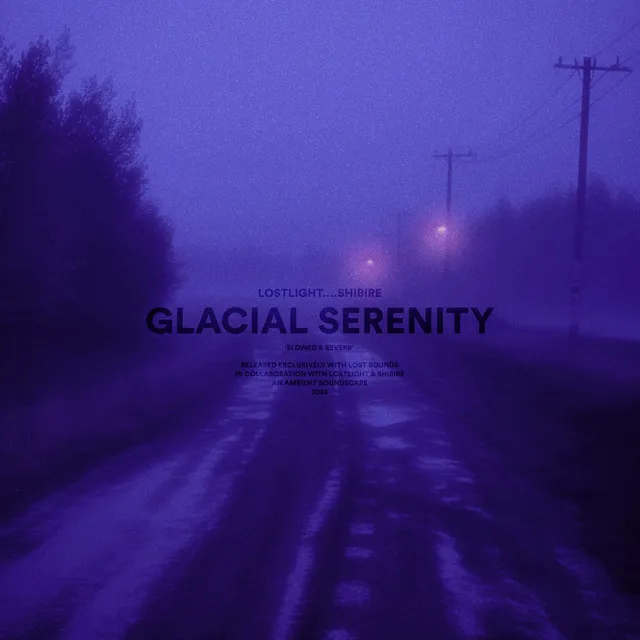 Glacial Serenity (slowed + reverb)