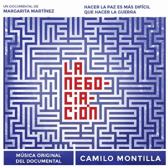 La Negociación (Música Original del Documental) by Camilo Montilla