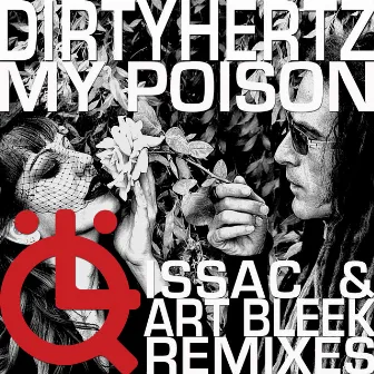 My Poison featuring Tamarind - The Remixes by DIRTYHERTZ