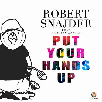 Put Your Hands Up (feat. Kristian Warren) by SNAJDER