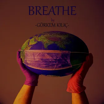 Breathe by Görkem Kılıç